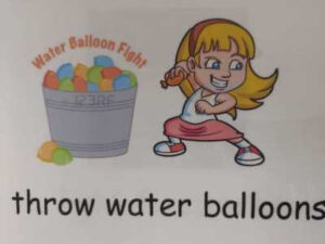throw water balloons